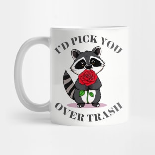 Funny valentines day Raccoon Rose I'd Pick You Over Trash Mug
